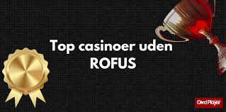 Casino Online Uden Rofus Oplev Spilfrihed