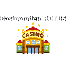De Bedste Casinoer Uden ROFUS i Danmark